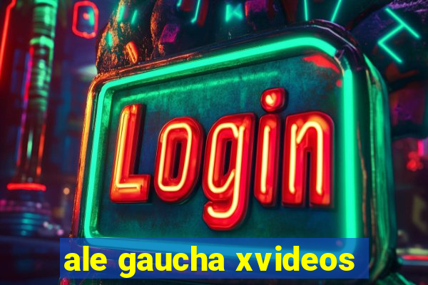 ale gaucha xvideos